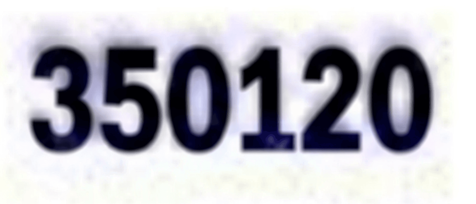 AI generated: change the number to 350120 but keep the same text blurryness font and everything
