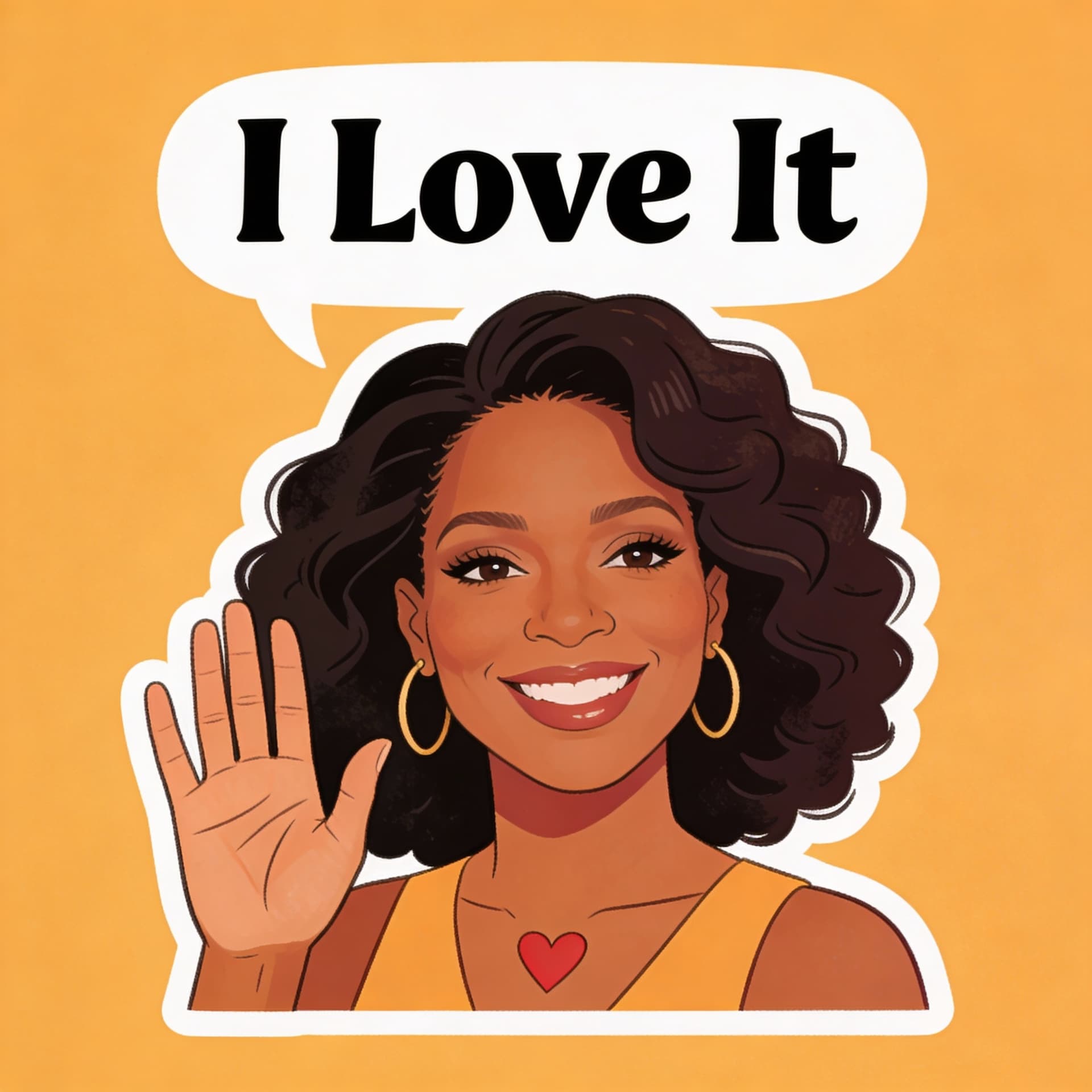 AI generated: Angela Basset 
With a wave and a heartwarming smile, she greets you.
Speech bubble: "I Love It"
Stic...