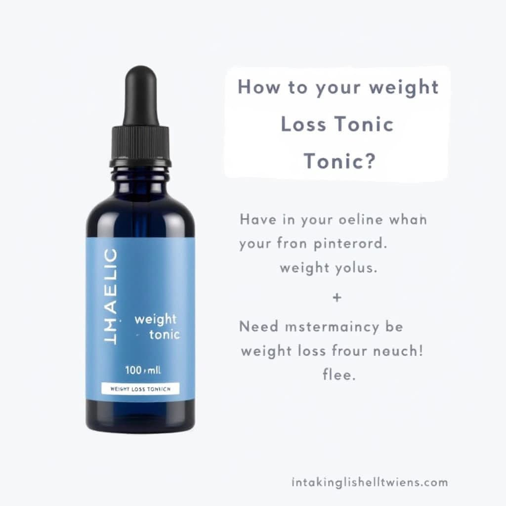 AI generated: make a poster for a weight loss tonic to advertise on Pinterest with correct spelling and minimal te...