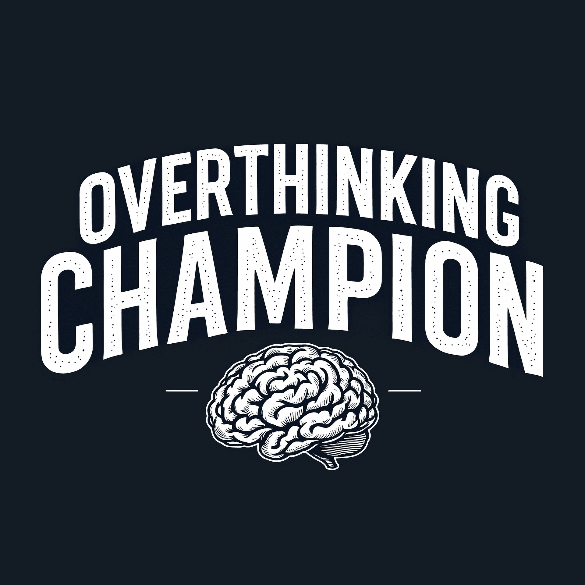 AI generated: A POD graphic ready. transparent background -- . Central slogan: “OVERTHINKING CHAMPION” in a bold, ...