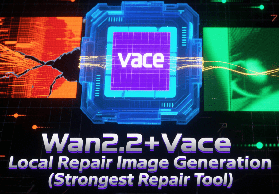 Wan2.2+Vace Image Local Repair Image Generation (Strongest Repair Tool)