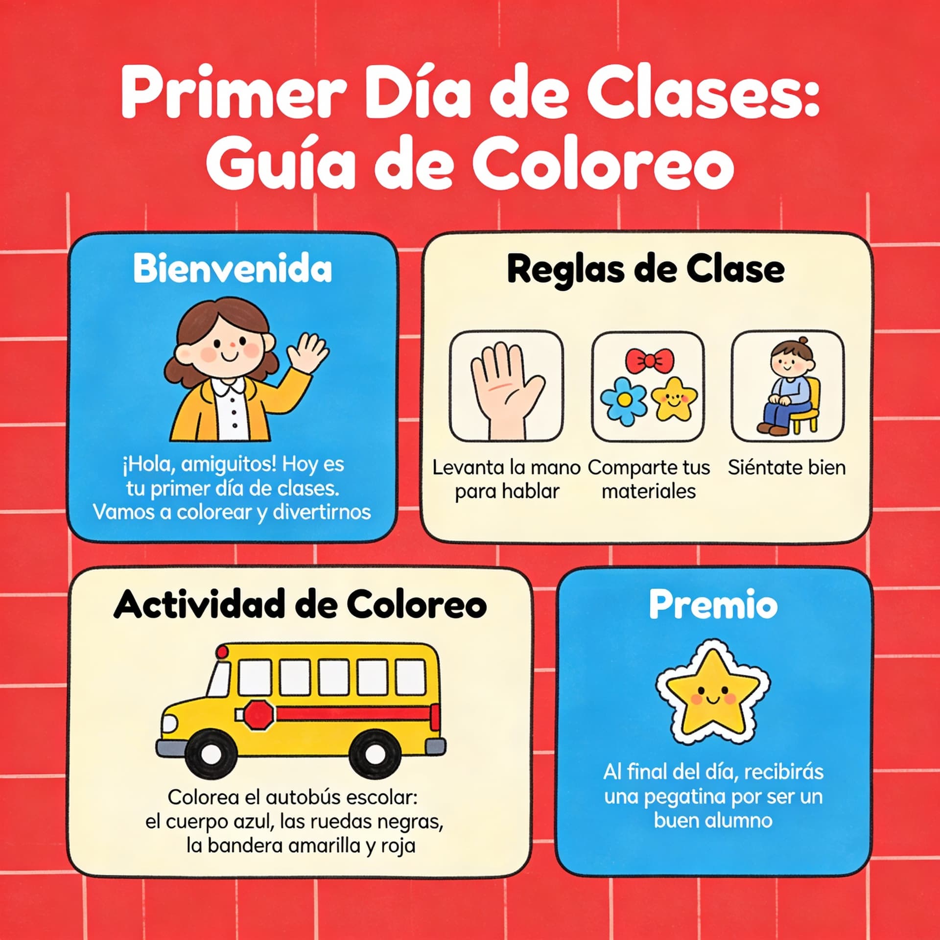 AI generated: hazme una guía educativa para el primer dia de clases, primero básico, para colorear en español


