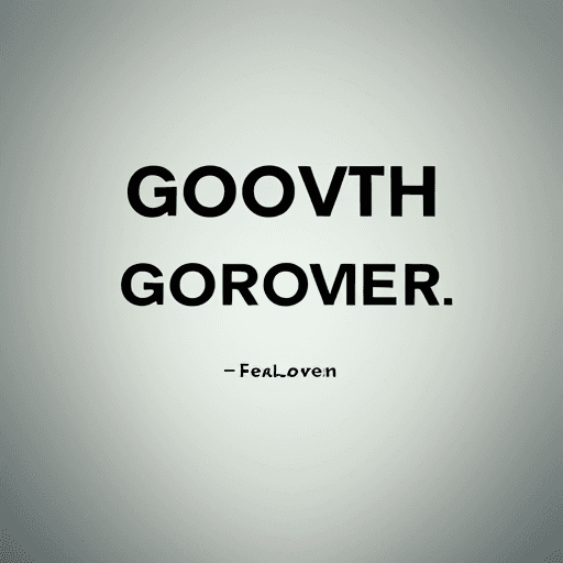 AI generated: Growth comes when fear is overcome.