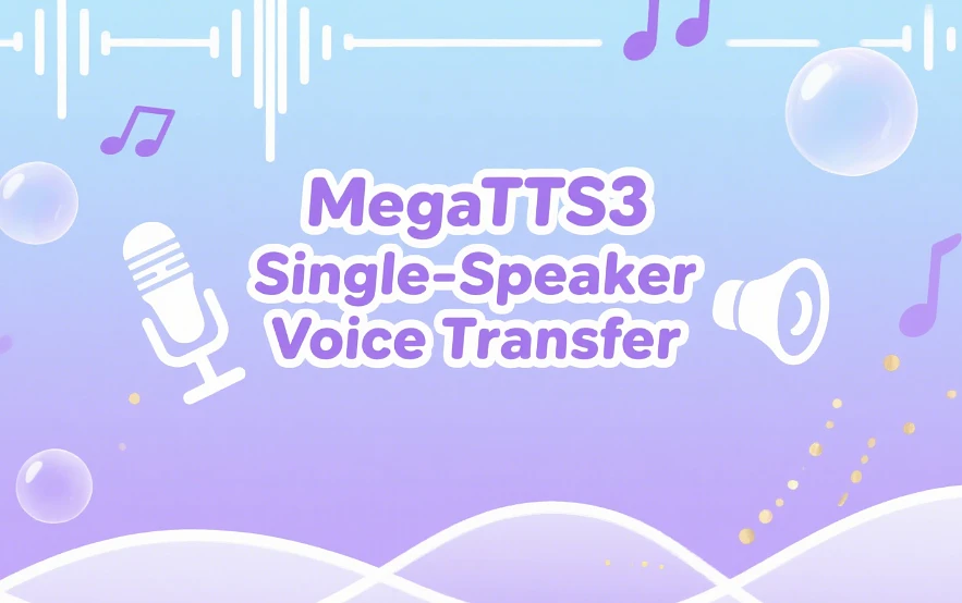 Featured image #1 for MegaTTS3 Single-Speaker Voice Transfer
