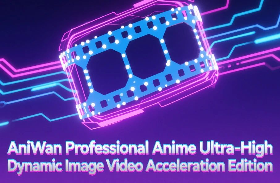 Featured image #1 for AniWan Professional Anime Ultra-High Dynamic Image Video Acceleration Edition